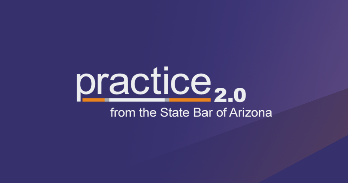Practice 2.0 | State Bar of Arizona